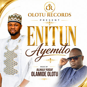 Enitun Ayemito by Olotu Yusuf Olamide