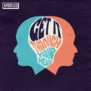 Get It Through Your Head by Apostles