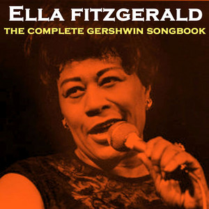 The Complete Gershwin Songbook - Compilation by Ella Fitzgerald