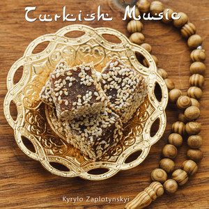 Kyrylo Zaplotynskyi — Turkish Music
