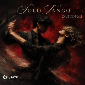 Solo Tango (これはソロタンゴ) by by FATE