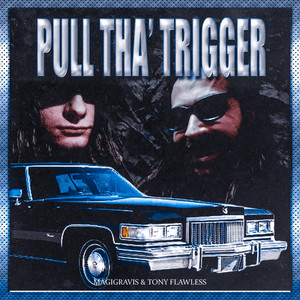 PULL THA' TRIGGER