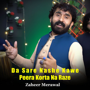 Zahir Merawal - Da Sare Nashe Kawe Peera Korta Na Raze