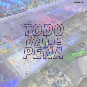 TODO VALE LA PENA by HANYE FOZT