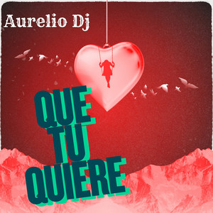 Que tu quiere by Aurelio Dj