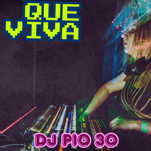 Que Viva by DJ Pio 30
