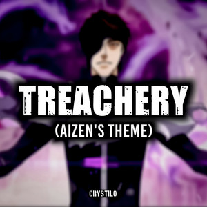 Treachery (Aizen's Theme) by Crystilo