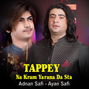 Adnan Safi & Ayan Safi - Na Kram Yarana Da Sta - Tappey