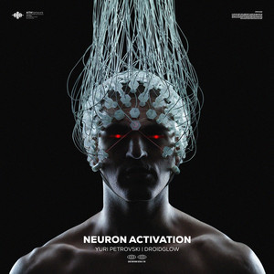 Neuron Activation by DROIDGLOW, Yuri Petrovski