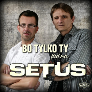 Setus - Bo Tylko Ty