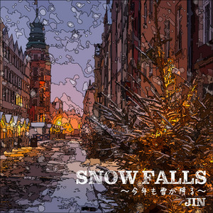 SNOW FALLS 〜今年も雪が降る〜 by Jin