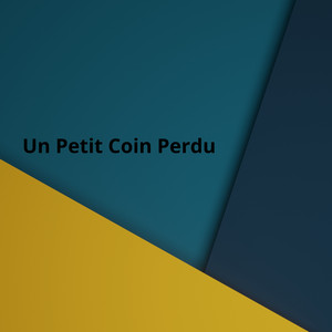Un Petit Coin Perdu