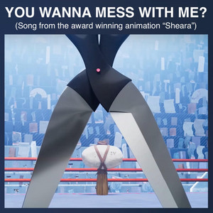 You Wanna Mess With Me?