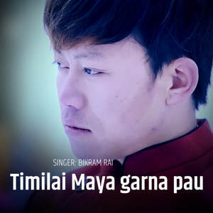 Timilai Maya Garna Pau