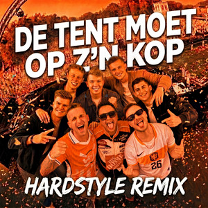 De Tent Moet Op Z'n Kop - Hardstyle Remix by Likke Pêhp, LARSTIG & GASDROP, Bass Chaserz