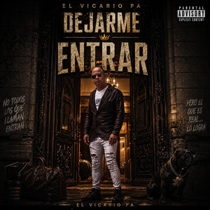 Dejarme Entrar by El Vicario Pa