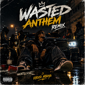 Wasted Anthem Nakuru by Virusi Mbaya, THEE GOATEE, Zero Bandits, Gapizo