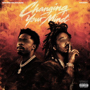 Changing Your Mind by BoyBoygunna98, Mozzy
