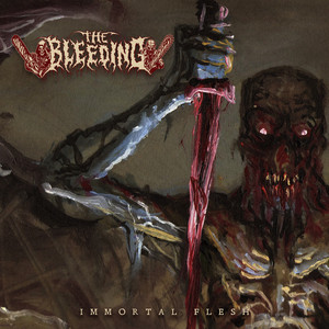 Immortal Flesh by The Bleeding