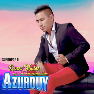 Renzo Muñoz Y Los Hermanos De Azurduy - Sufro por Ti