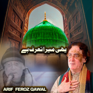 Arif Feroz Qawal - Yehi Mera Taruf Hai