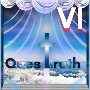 Quest To Truth VOL VI