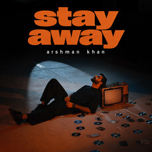 stay away by Arshman Khan