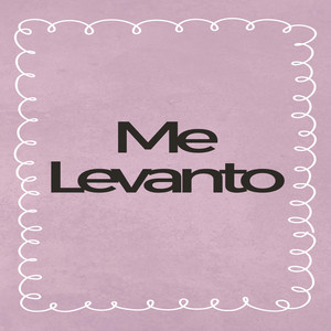 Me Levanto by La Galenada