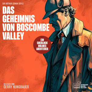 Das Geheimnis von Boscombe Valley (Ein Sherlock Holmes Abenteuer)