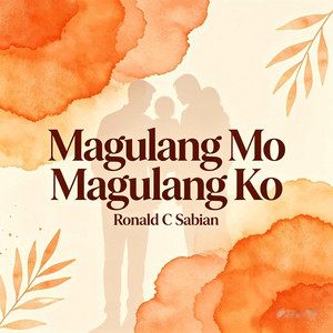 Magulang Mo Magulang Ko by Ronald C Sabian