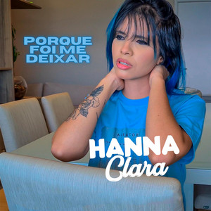 Hanna Clara - Porque Foi Me Deixar