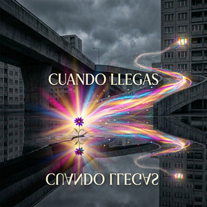 CUANDO LLEGAS by ANXEL REYCO