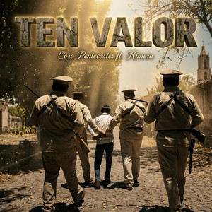 Ten Valor by Coro Pentecostés, Kimera