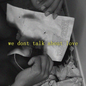 we dont talk about love..