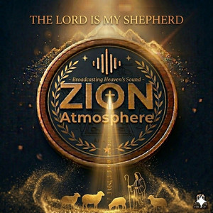 The Lord Is My Shephered by ZION ATMOSPHERE