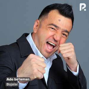 Ado bo'laman by Bojalar