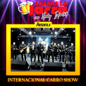 Agarra la Jarra Presenta a Internacional Carro Show album