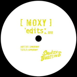 Moxy Edits 018 (Smokey Bubblin' B) by Moxy Edits