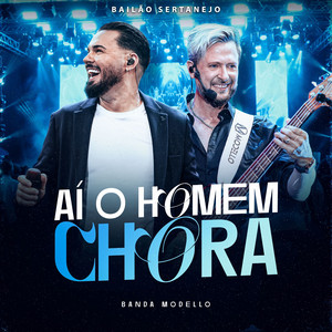 Aí o Homem Chora - Ao Vivo by Banda Modello