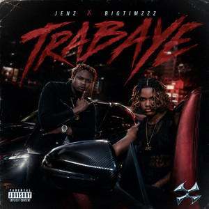 TRABAYE by JENZ, Bigtimzzz