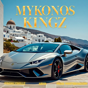MYKONOS KINGZ by Arva, ItsOnlySkillz, WhiteShadow
