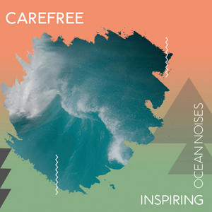 zZz Carefree Inspiring Ocean Noises zZz album