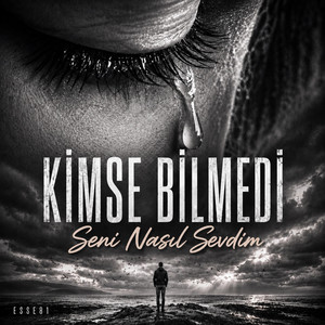 Kimse Bilmedi Seni Nasıl Sevdim by ESSE81