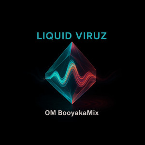 Liquid Viruz by OM BooyakaMix