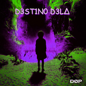 D3ST1N0 D3L∆ by DØP
