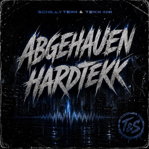 Abgehauen Hardtekk by SCHILLYTEKK, TekkNik