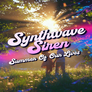 Summer Of Our Lives by Synthwave Siren