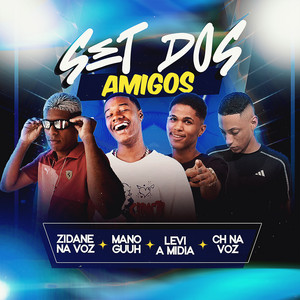 ZIDANE NA VOZ, MANOGUUH, Levi a mídia & CH NA VOZ - Set dos Amigos (Namorar Não Pode / Faixa Preta / Sabota Elas Que Elas São Piranha / Senta Senta / Selinho / Ela É Cafetona / Ela É do Job / Muito Sabida)