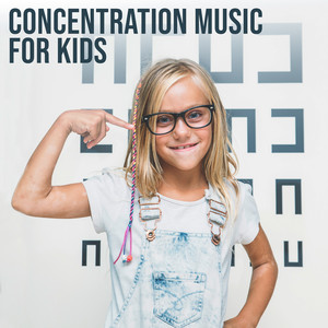 Concentration Music for Kids: Homework Fast and Easy & Music for Learning and School Exercises album