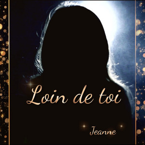 Loin de toi by Jeanne Robert